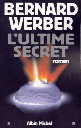 Bernard Werber: L'ultime secret (French language, 2001, Éditions Albin Michel)