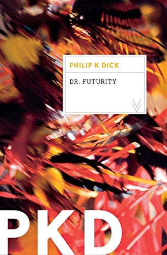 Philip K. Dick: Dr. Futurity (Paperback, 2013, Mariner Books)