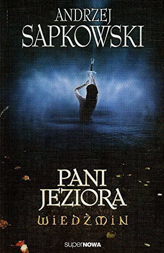 Andrzej Sapkowski: Wiedzmin 7 Pani Jeziora (Paperback, 2014, SuperNowa)
