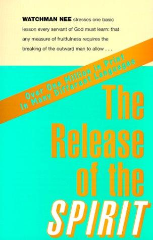 Watchman Nee: The Release of the Spirit (Paperback, 2000, Christian Fellowship Publishers)