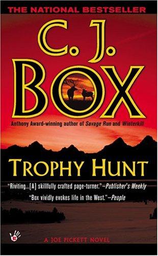 C.J. Box: Trophy Hunt (Joe Pickett Novels) (2005, Berkley)