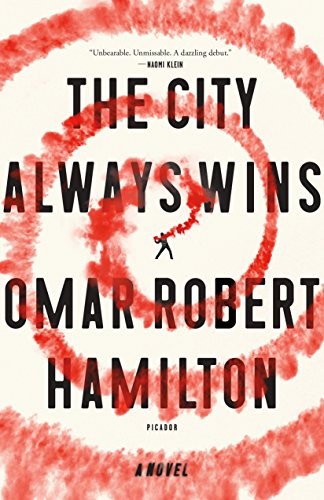 Omar Robert Hamilton: The City Always Wins (Paperback, 2018, Picador)
