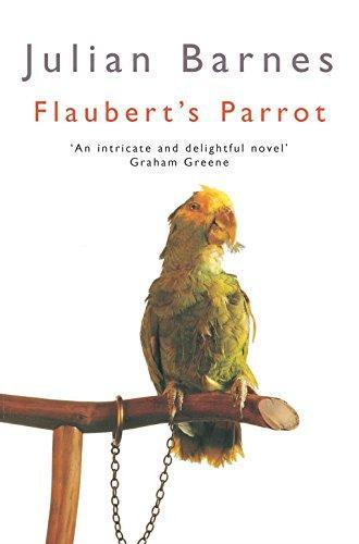 Julian Barnes: Flaubert's Parrot (1985)