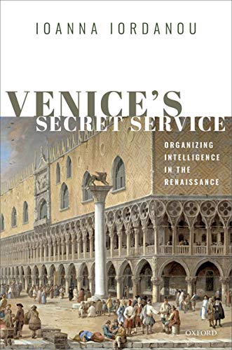 Venice's Secret Service (2019, Oxford University Press)