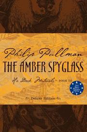 Philip Pullman: The Amber Spyglass Deluxe Edition (His Dark Materials) (2007, Knopf Books for Young Readers)