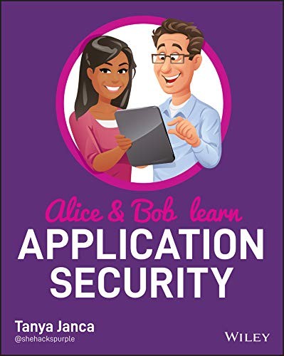 Tanya Janca: Alice and Bob Learn Application Security (2020, Wiley & Sons, Limited, John)