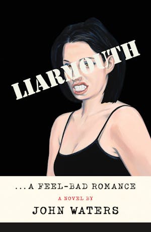 Liarmouth : a Feel-Bad Romance (2022, Farrar, Straus & Giroux)