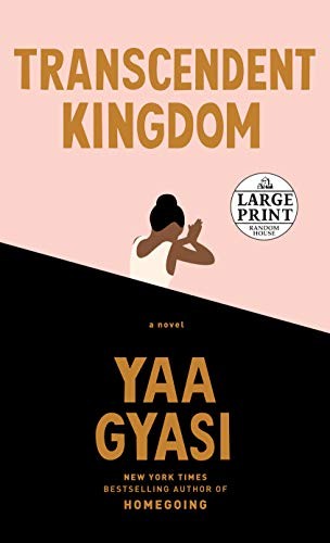 Yaa Gyasi: Transcendent Kingdom (2020, Random House Large Print Publishing, Random House Large Print)
