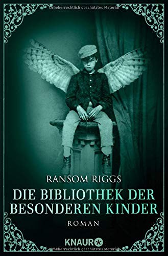 Ransom Riggs: Die Bibliothek der besonderen Kinder (Paperback, 2016, Knaur Taschenbuch)