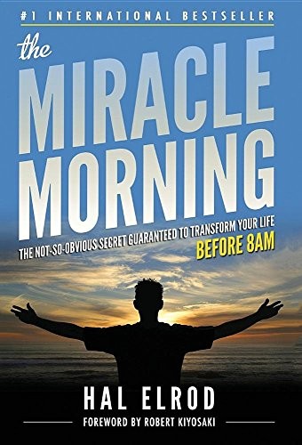 Hal Elrod: The Miracle Morning (Hardcover, 2012, Hal Elrod International, Inc.)