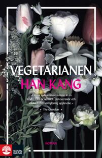 Han Kang: Vegetarianen (Paperback, Svenska language, 2017, Natur Kultur Allmänlitt)