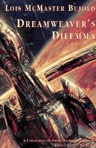 Lois McMaster Bujold: Dreamweaver's dilemma (Paperback, 1995, NESFA Press)