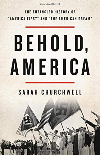 Sarah Churchwell: Behold, America (Hardcover, 2018, Basic Books)