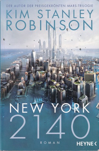 Kim Stanley Robinson: New York 2140 (German language, 2018, Wilhelm Heyne Verlag)