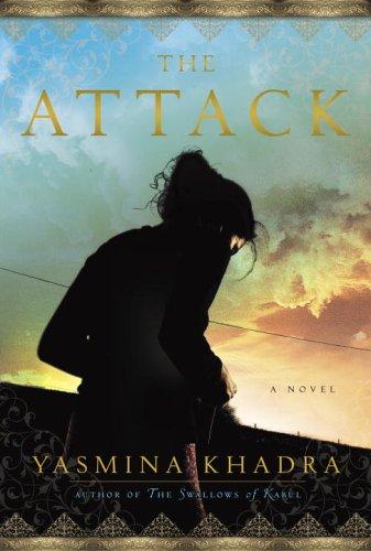 Yasmina Khadra: The attack (2005, Nan A. Talese/Doubleday)