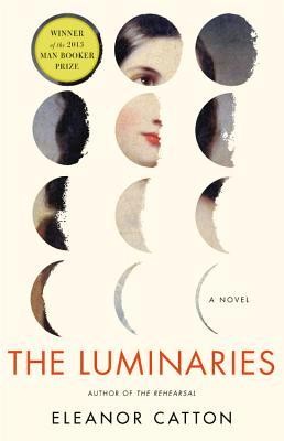 Eleanor Catton: The Luminaries (Hardcover, 2013, Little, Brown and Company)
