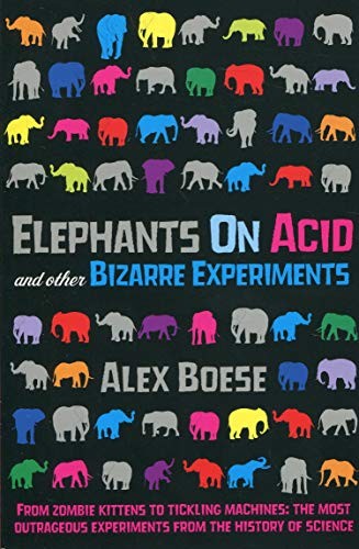 Alex Boese: Elephants on Acid (Paperback, 2009, Pan Macmillan, Brand: Pan Books)