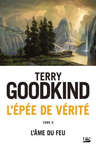 Terry Goodkind: L'âme du feu (French language, 2016, Bragelonne)