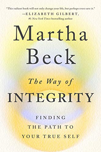 Martha Beck: The Way of Integrity (Hardcover, 2021, Penguin Life, The Open Field)