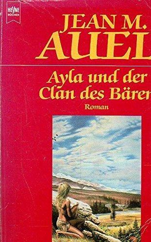 Jean M. Auel: Ayla und der clan des bären (Paperback, German language, 1991, Wilhelm Heyne)