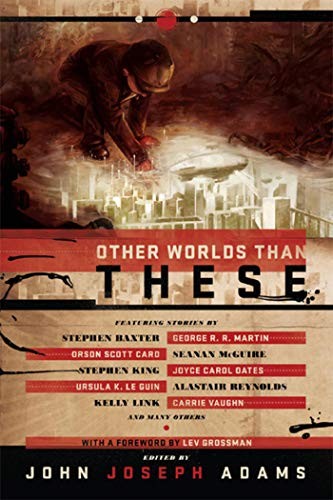 John Joseph Adams: Other Worlds Than These (2012, Night Shade Books)