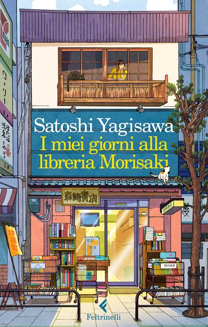 Satoshi Yagisawa: I miei giorni alla libreria Morisaki (EBook, Italiano language, Feltrinelli)