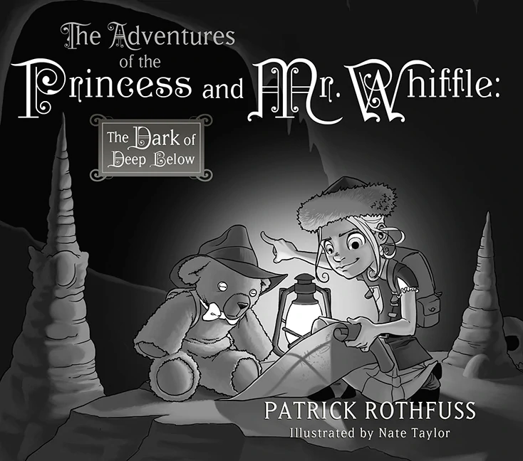 Patrick Rothfuss: The Adventures of the Princess and Mr. Whiffle: The Dark of Deep Below (Hardcover, 2013, Subterranean Press)