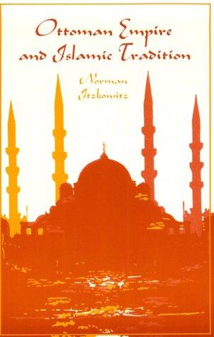 Norman Itzkowitz: Ottoman Empire and Islamic tradition (1980, University of Chicago Press)