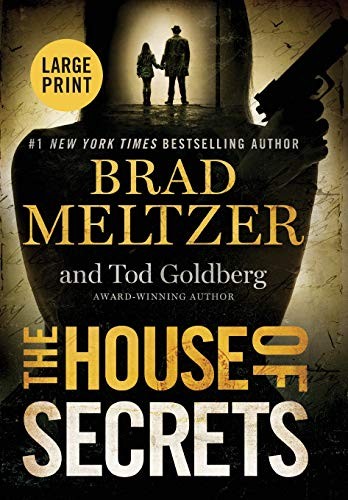 Brad Meltzer, Tod Goldberg: The House of Secrets (Hardcover, 2016, Grand Central Publishing)