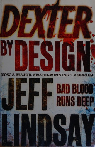 Jeff Lindsay: Dexter by Design (2009, Orion Publishing Group, Limited)