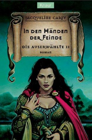 Jacqueline Carey: Die Auserwählte 2. In den Händen der Feinde. (Paperback, German language, 2003, Droemer/Knaur)