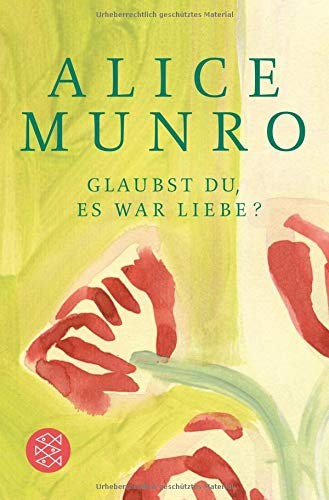 Alice Munro: Glaubst du, es war Liebe? (Paperback, 2014, FISCHER Taschenbuch)