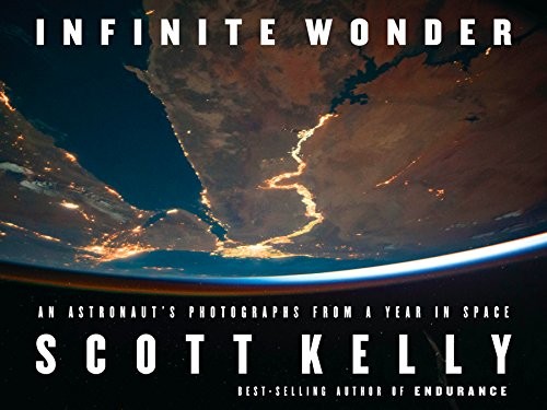 Scott Kelly: Infinite Wonder (Hardcover, 2018, Knopf)