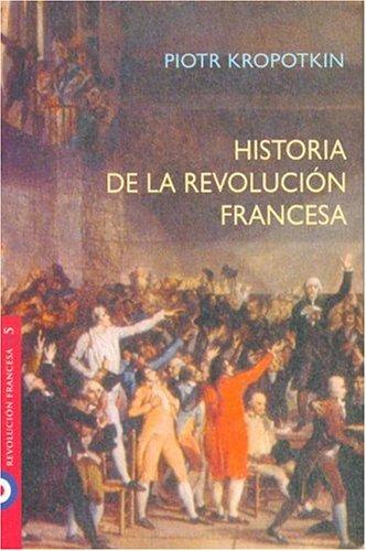 Peter Kropotkin: La Historia de La Revolucion Francesa (Paperback, Spanish language, 2004, Vergara)