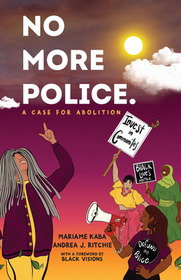 Mariame Kaba, Andrea Ritchie: No More Police (2022, New Press, The)