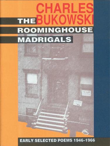Charles Bukowski: The Roominghouse Madrigals (EBook, 2007, HarperCollins)