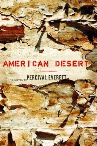 Percival L. Everett, Percival Everett, Percival Everett: American desert (2004, Hyperion)