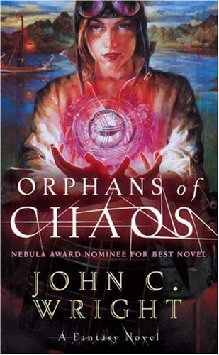 John C. Wright: Orphans of Chaos (Paperback, 2006, Tor Science Fiction)