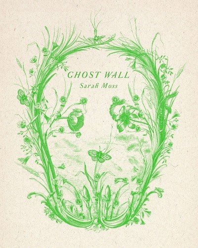 Sarah Moss: Ghost Wall (2018, Granta Books)