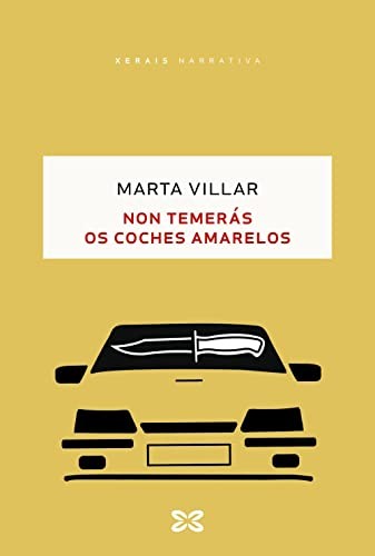 Marta Villar: Non temerás os coches amarelos (Paperback, 2023, Edicións Xerais)