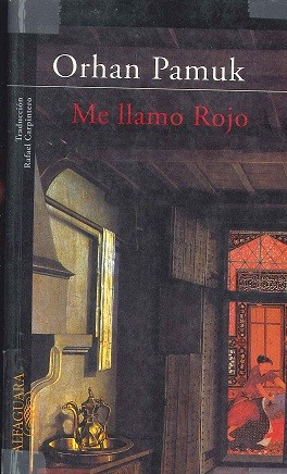 Orhan Pamuk: Me llamo Rojo (2003, Alfaguara)