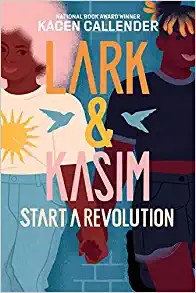 Kacen Callender: Lark and Kasim Start a Revolution (2022, Abrams, Inc.)