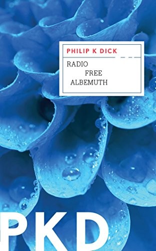 Philip K. Dick: Radio Free Albemuth (AudiobookFormat, 2016, Brilliance Audio)