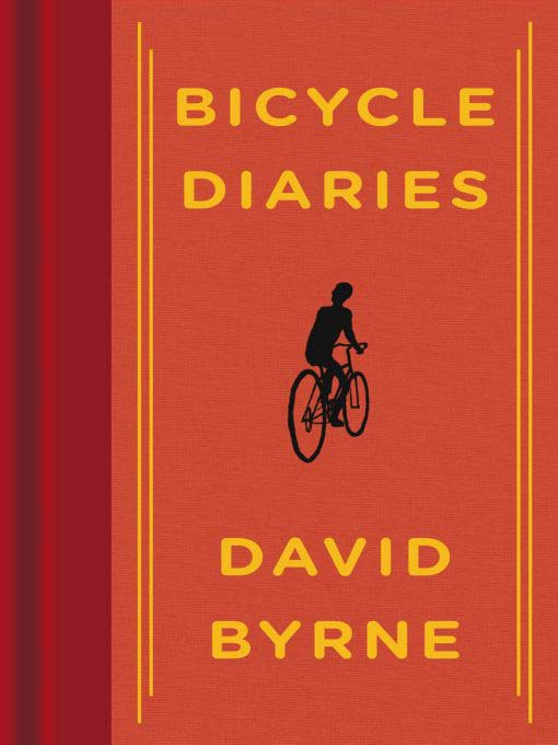 David Byrne: Bicycle Diaries (EBook, Viking, Penguin Group (USA) Inc.)
