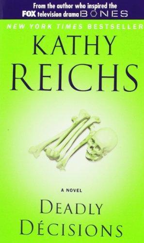 Kathy Reichs: Deadly Decisions (Temperance Brennan, #3)
