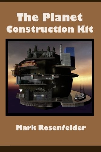 Mark Rosenfelder: The Planet Construction Kit (Paperback, Yonagu Books, Brand: Yonagu Books)