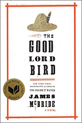 James McBride: The Good Lord Bird (2013, Brand: Riverhead Hardcover, Riverhead Books)