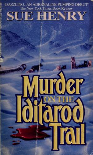 Henry, Sue: Murder on the Iditarod trail (1993, Avon Books)