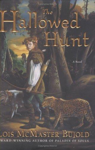 Lois McMaster Bujold: The Hallowed Hunt (Hardcover, 2005, Eos)