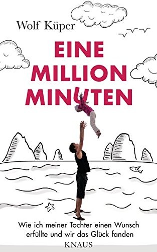 Wolf Küper: Eine Million Minuten (Hardcover, 2016, Albrecht Knaus Verlag)